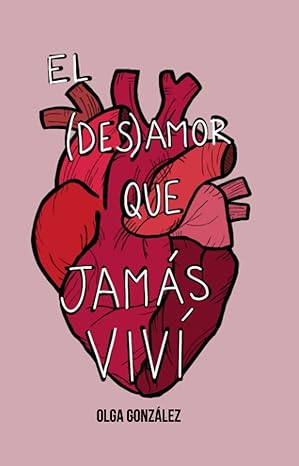 El (des)amor que jamás viví
